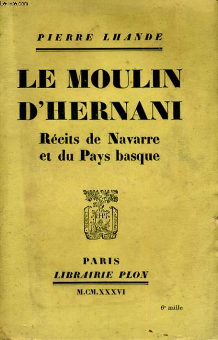 LE MOULIN D'HERNANI - RECITS DE NAVARRE ET DU PAYS BASQUE