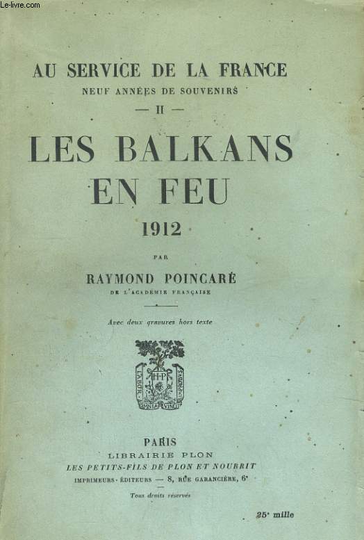 AU SERVICE DE LA FRANCE, NEUF ANNEES DE SOUVENIRS, TOME 2: LES BALKANS EN FEU, 1912