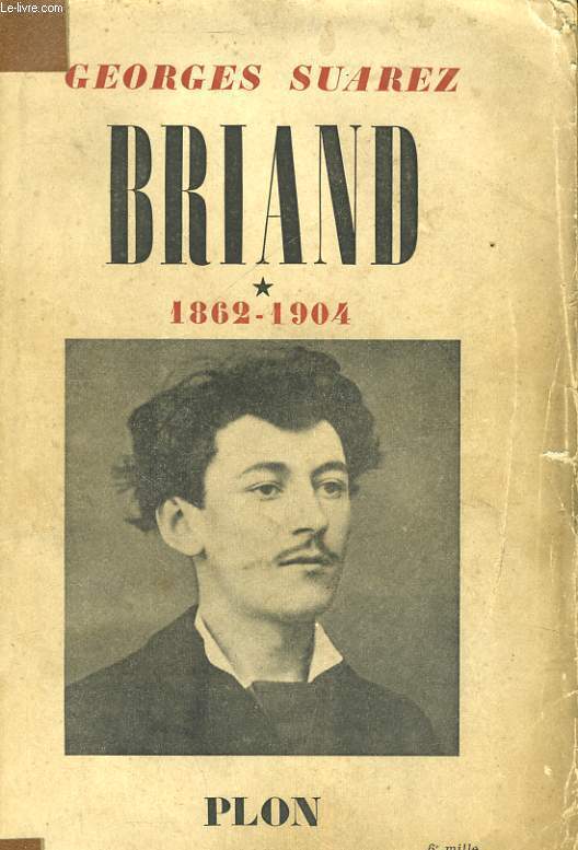 BRIAND, TOME 1: 1862-1904