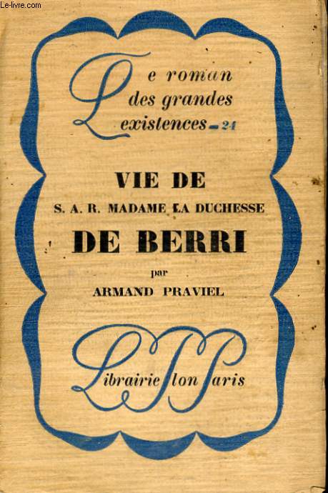 VIE DE S. A. R. MADAME LA DUCHESSE DE BERRI
