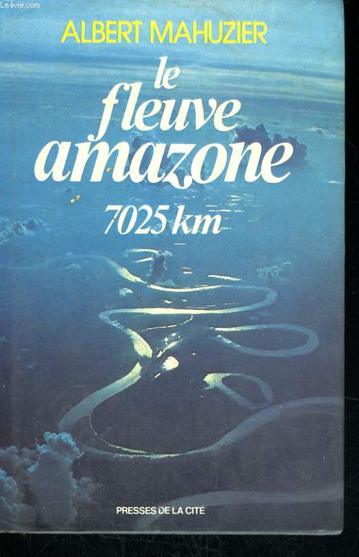 LE FLEUVE AMAZONE, 7025KM