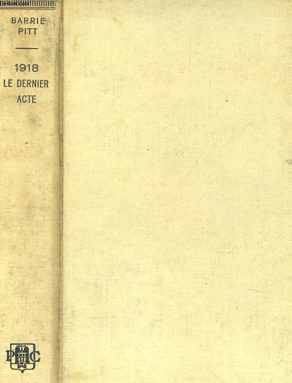 1918, LE DERNIER ACTE