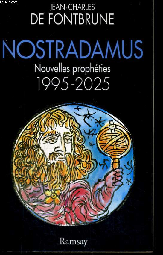 NOSTRADAMUS, NOUVELLES PROPHETIES, 1995-2025