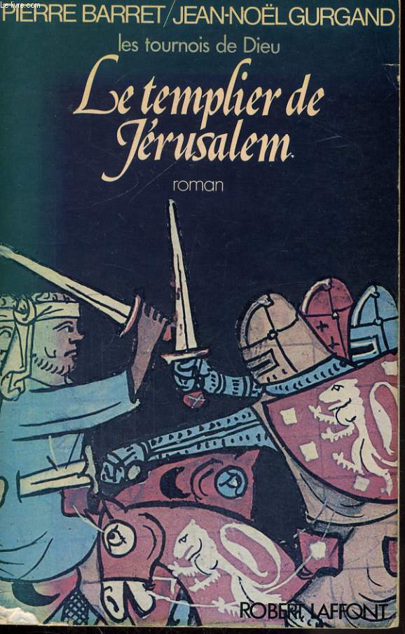 LES TOURNOIS DE DIEU, TOME 1: LE TEMPLIER DE JERUSALEM