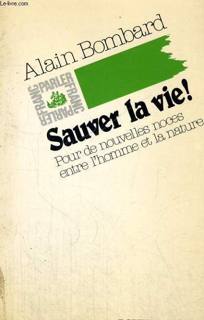 SAUVER LA VIE ! POUR DE NOUVELLES NOCES ENTRE L'HOMME ET LA NATURE