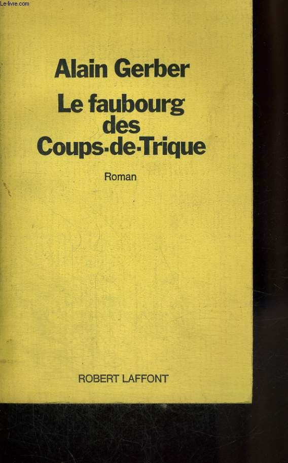 LE FAUBOURG DES COUPS-DE-TRIQUE.