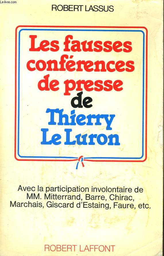 LES FAUSSES CONFERENCES DE PRESSE DE THIERRY LE LURON.