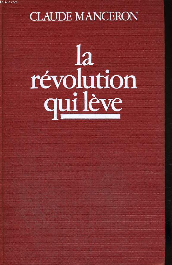 LES HOMMES DE LA LIBERTE. TOME 4 : LA REVOLUTION QUI LEVE.