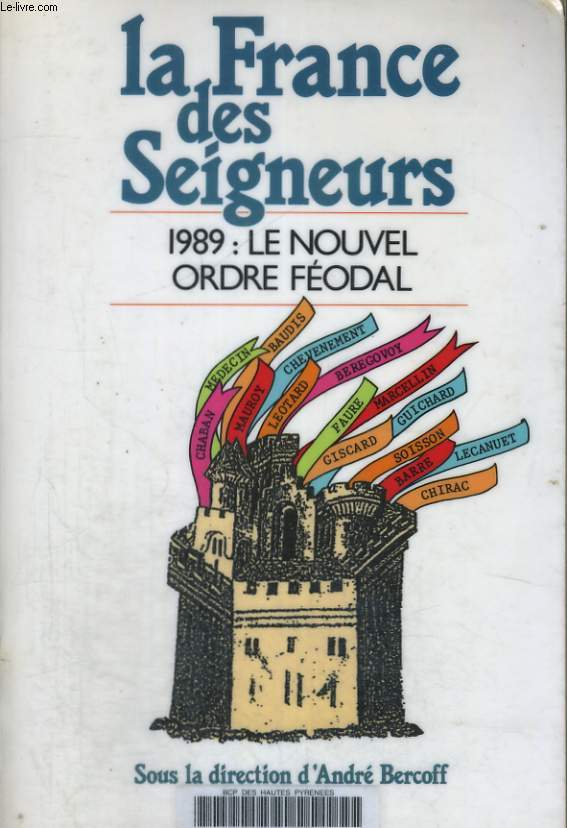 LA FRANCE DES SEIGNEURS. 1989 : LE NOUVEL ORDRE FEODAL.