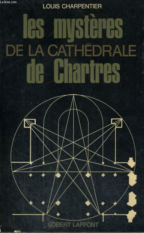 LES MYSTERES DE LA CATHEDRALE DE CHARTRES.