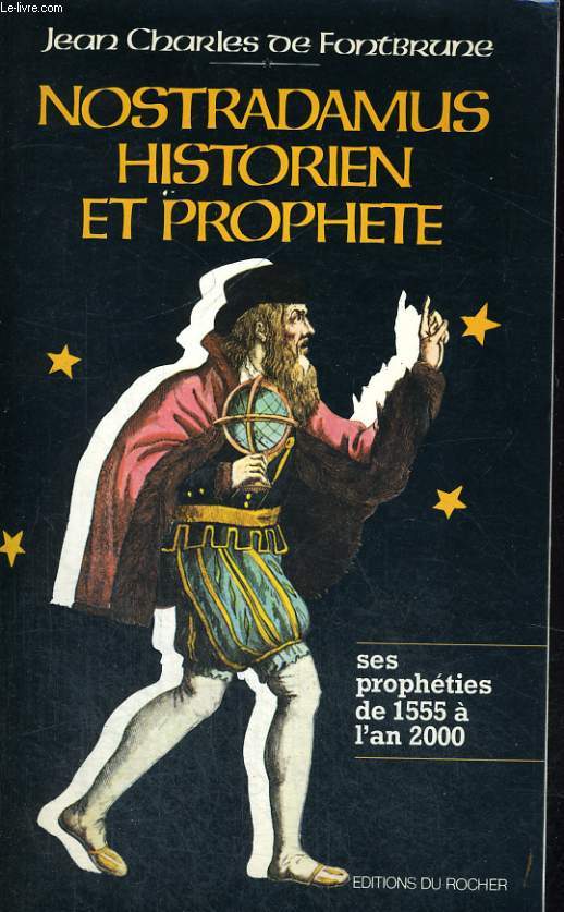 Nostradamus Historien et Prophte - les prophties de 1555  l'an 2000