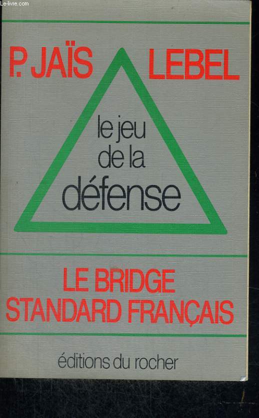 Le jeu de la dfense - le Bridge standard franais