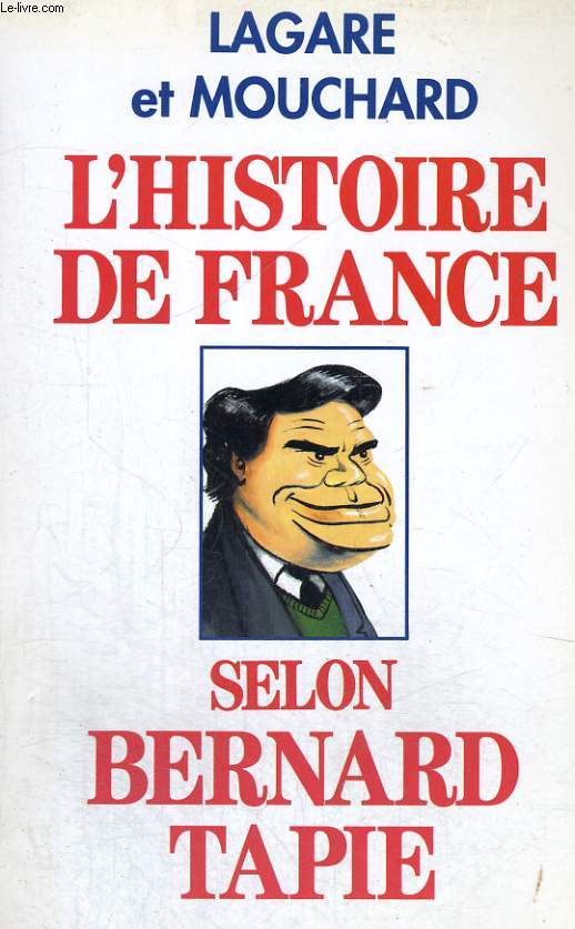 L'Histoire de France selon Bernard Tapie