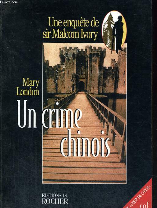 Un crime chinois - Une enquete de Sir Malcolm Ivory