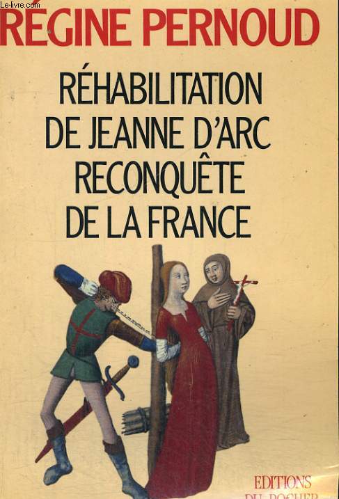 Rhabilitation de Jeanne d'Arc - reconqute de la France
