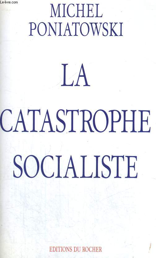 La Catastrophe socialiste suivi de Les Scnarios des prochaines chances lectorales de Pascal Abraham