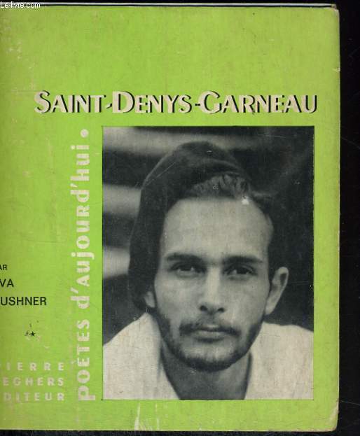 Saint Denis Garneau - Collection Potes d'aujourd'hui n 158