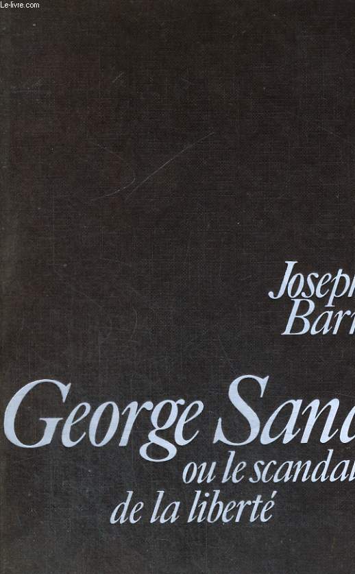 George Sand ou le scandale de la libert