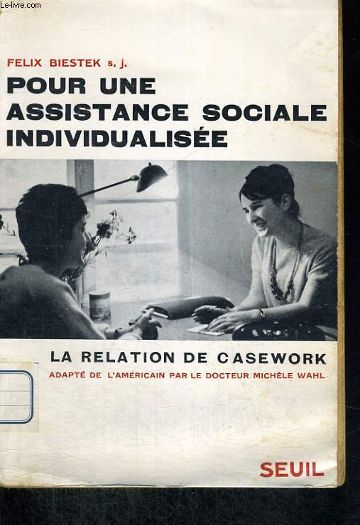Pour une assistance sociale individualise - la relation de casework