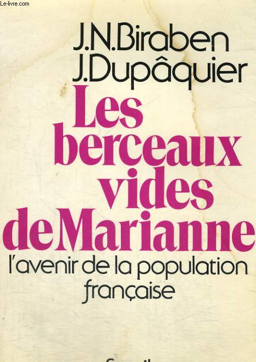 Les berceaux vides de Marianne - l'avenir de la population franaise
