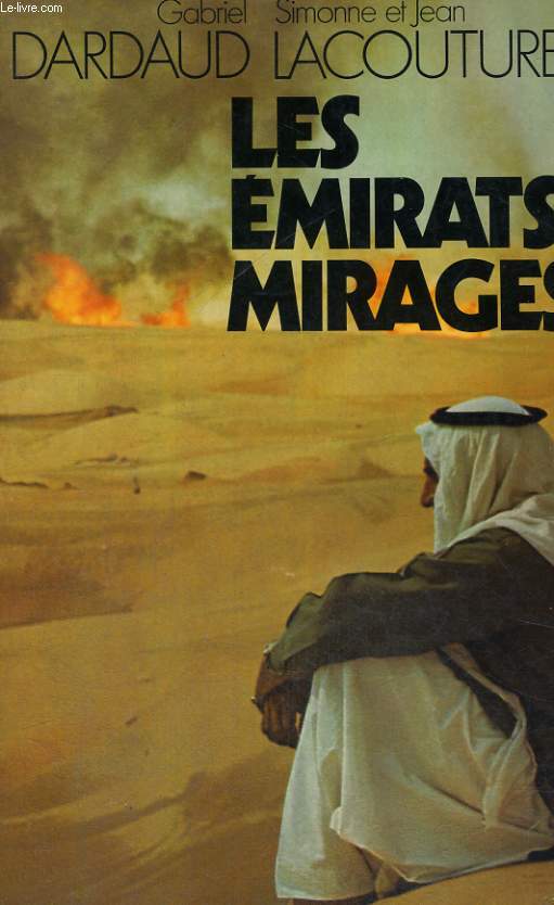 Les Emirats mirages - voyage chez les Ptrocrates