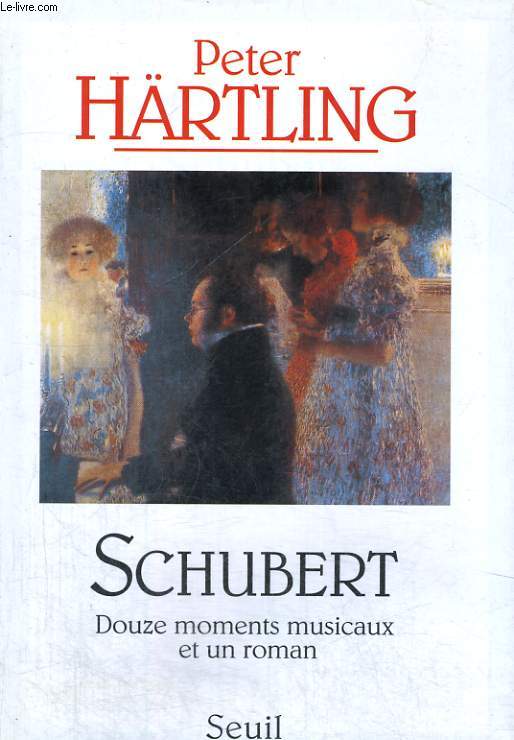 Schubert - Douze moments musicaux et un roman