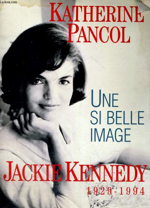 Une si belle image - Jackie Kennedy 1929-1994