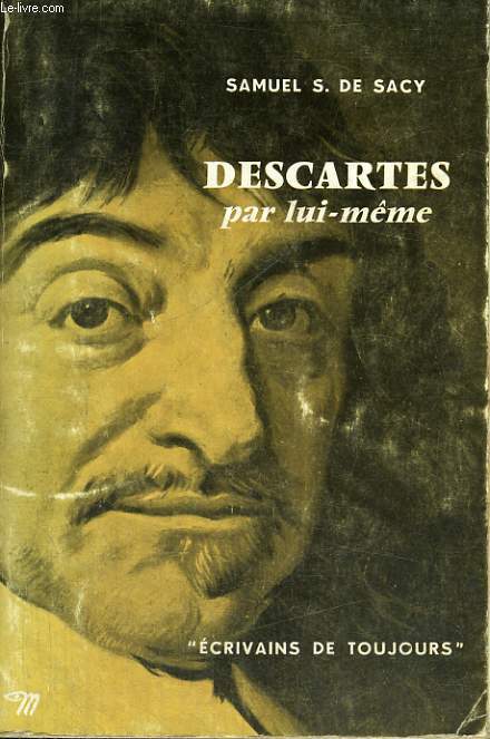 Descartes par lui-mme - Collection Ecrivains de toujours n36