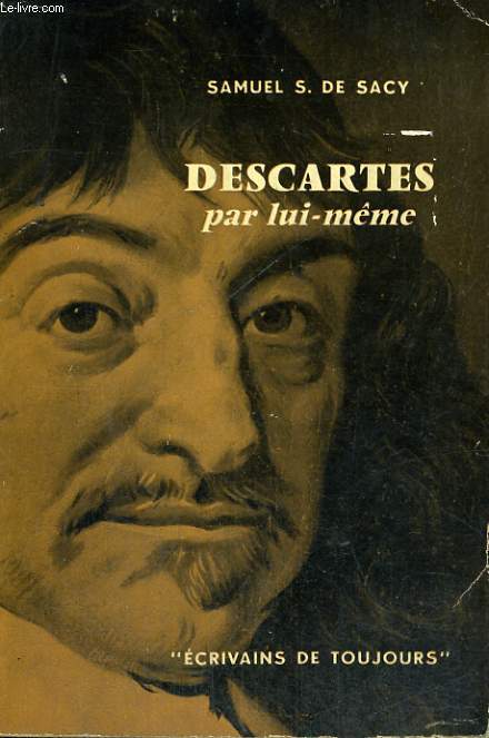 Descartes par lui-mme - Collection Ecrivains de toujours n36