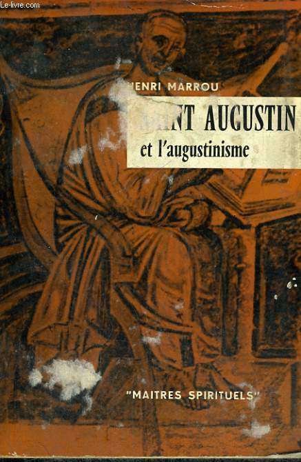SAINT AUGUSTIN et l'augustinisme - Collection Matres spirituels n2