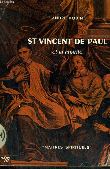 ST VINCENT DE PAUL ET LA CHARITE - Collection Matres spirituels n21