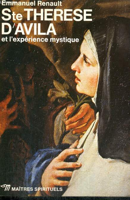 STE THERESE D'AVILA ET L'EXPERIENCE MYSTIQUE - Collection Matres spirituels n38
