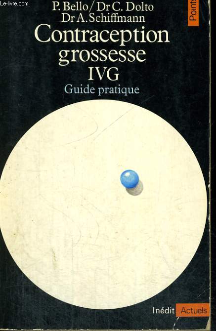 CONTRACEPTION, GROSSESSE, IVG - guide pratique - Collection Points A57