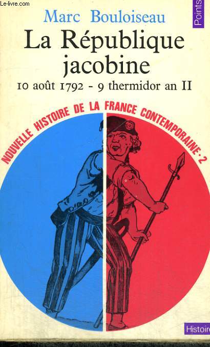 LA REPUBLIQUE JACOBINE 10 AOUT 1792 - 9 THERMIDOR AN II - Collection Points Histoire H102