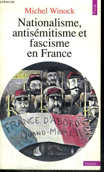 NATIONALISME, ANTISEMITISME ET FASCISME EN FRANCE - Collection Points Histoire H131