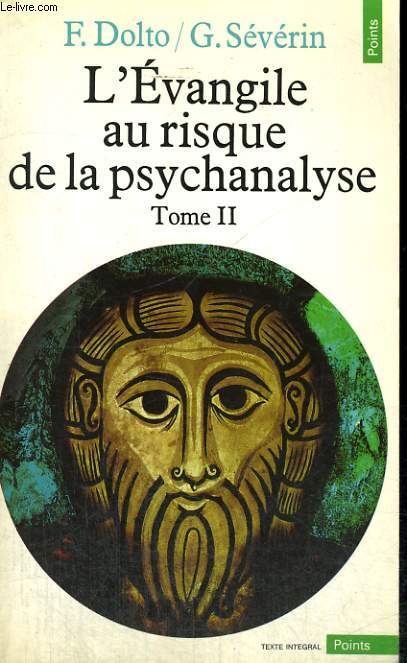 L'EVANGILE AU RISQUE DE LA PSYCHANALYSE - TOME II - Collection Points n145