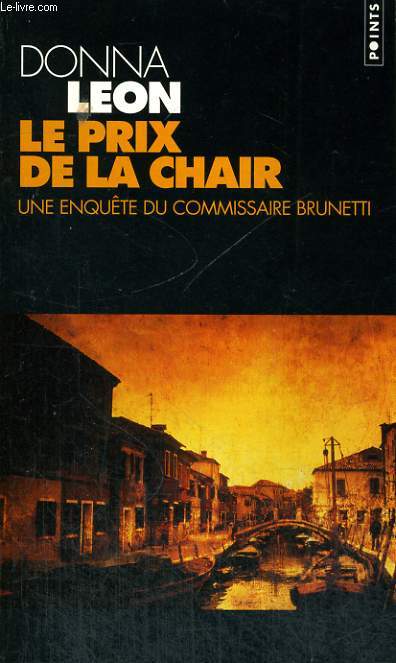 LE PRIX DE LA CHAIR - Une enqute du commissaire Brunetti - Collection Points P686