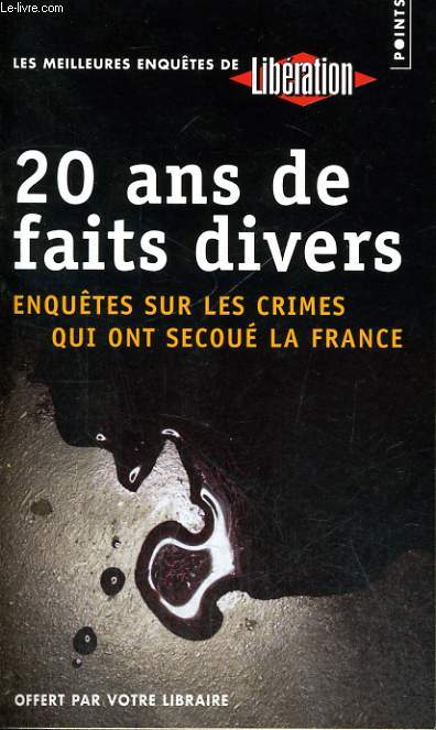 20 ANS DE FAITS DIVERS - ENQUETES SUR LES CRIMES QUI ONT SECOUE LA FRANCE - Collection Points