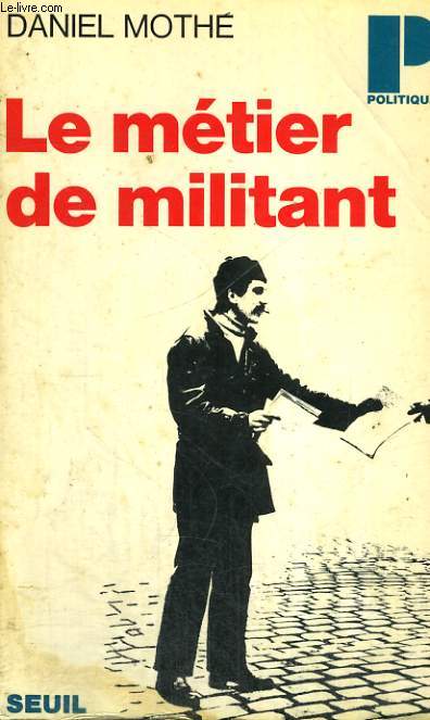 LE METIER DE MILITANT - Collection Politique n59