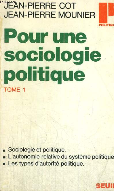 POUR UNE SOCIOLOGIE POLITIQUE TOME 1 - Collection Politique n65