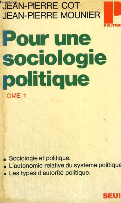 POUR UNE SOCIOLOGIE POLITIQUE TOME 1 - Collection Politique n65