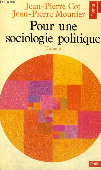 POUR UNE SOCIOLOGIE POLITIQUE TOME 2 - Collection Politique n66