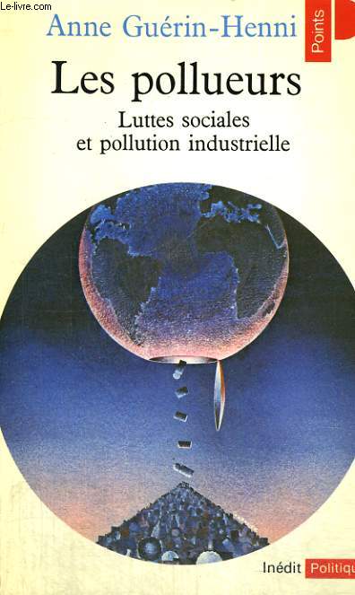 LES POLLUEURS - Luttes sociales et pollution industrielle - Collection Points Politique Po106