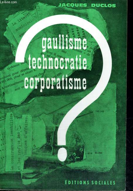 GAULLISME, TECHNOCRATIE, CORPORATISME