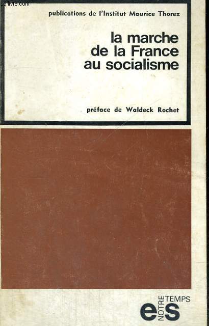 LA MARCHE DE LA FRANCE AU SOCIALISME - Collection Notre Temps
