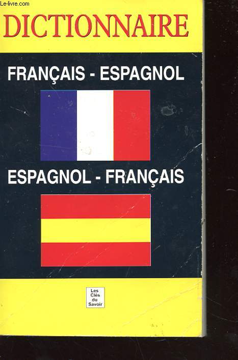 DICTIONNAIRE FRANCAIS / ESPAGNOL - ESPAGNOL / FRANCAIS