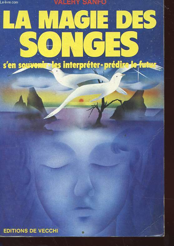 LA MAGIE DES SONGES - S'EN SOUVENIR - LES INTERPRETER - PREDIRE LE FUTUR