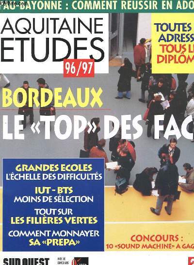 AQUITAINE ETUDES 96 /97 - COMMENT REUSSIR EN ADOUR - BORDEAUX LE TOP DES FACS - GRANDES ECOLES - IUT - BTS - LES FILIERES VERTES - PREPA
