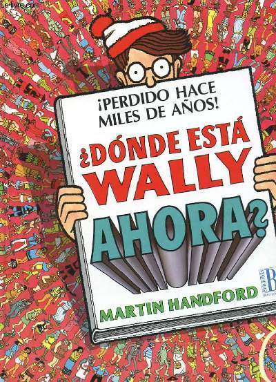 DONDE ESTA WALLY ? - AHORA ? - PERDIDO HACE MILES DE ANOS !