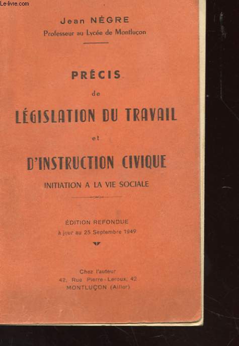 PRECIS DE LEGISLATION DU TRAVAIL ET D'INSTRUCTION CIVIQUE - INNITIATION A LA VIS SOCIALE